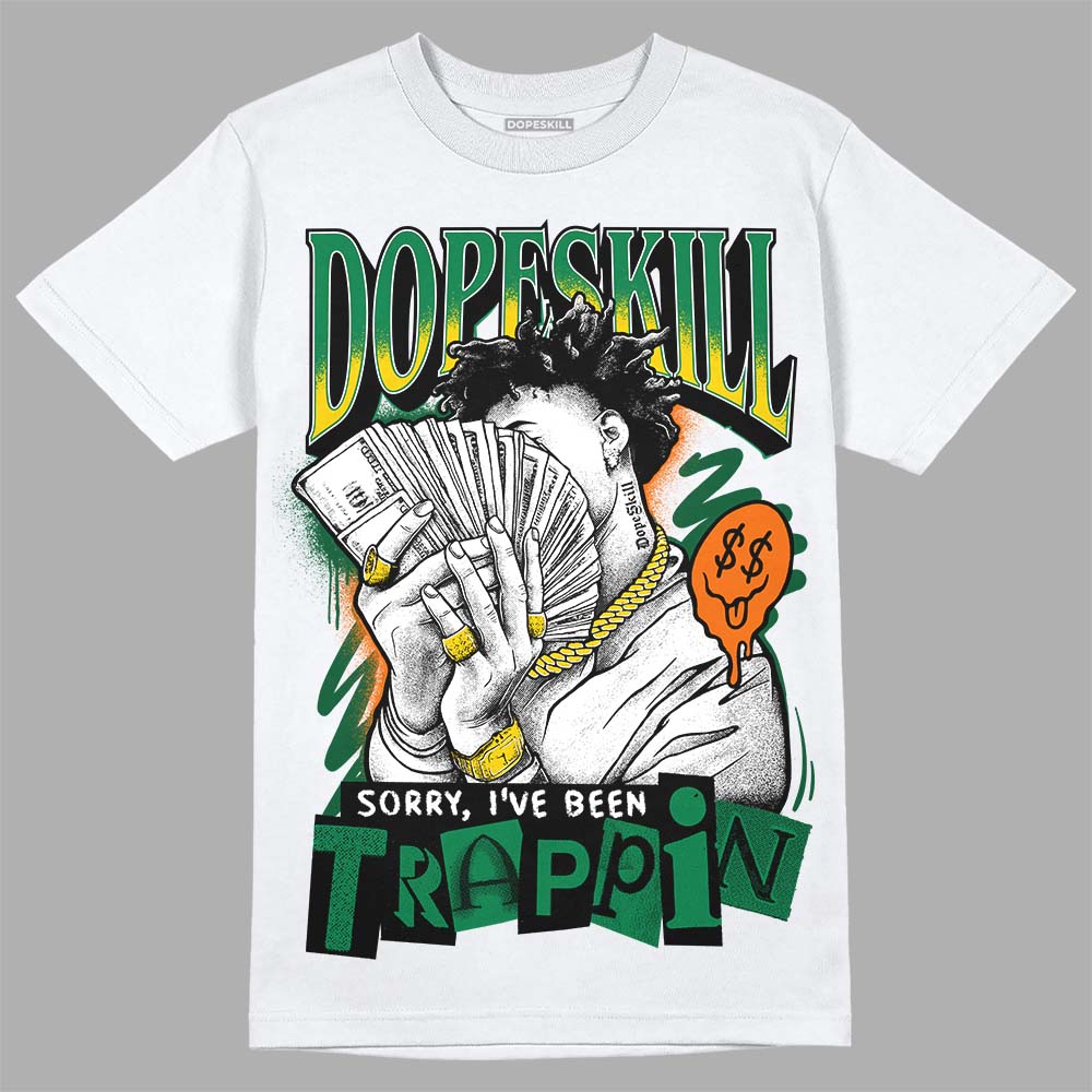 Green Sneakers DopeSkill T-Shirt Sorry I've Been Trappin Graphic Streetwear - White