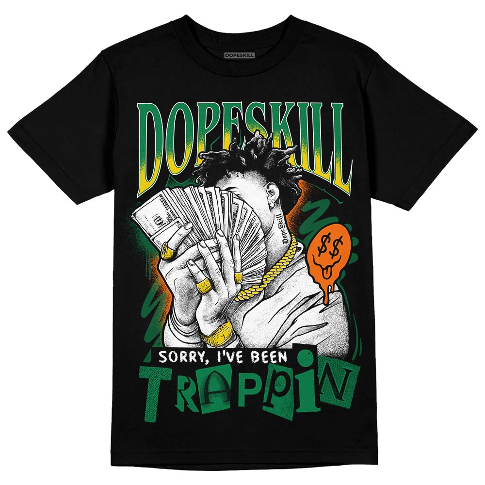 Green Sneakers DopeSkill T-Shirt Sorry I've Been Trappin Graphic Streetwear - Black