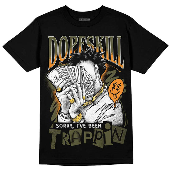 Jordan 5 "Olive" DopeSkill T-Shirt Sorry I've Been Trappin Graphic Streetwear - Black