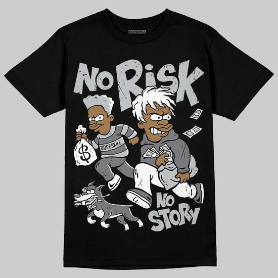 Jordan 4 “Fear” DopeSkill T-Shirt No Risk No Story Graphic Streetwear - Black