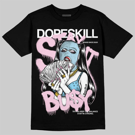 Jordan 1 Low SE Paw Print Pink Foam DopeSkill T-Shirt Stay It Busy Graphic Streetwear - Black