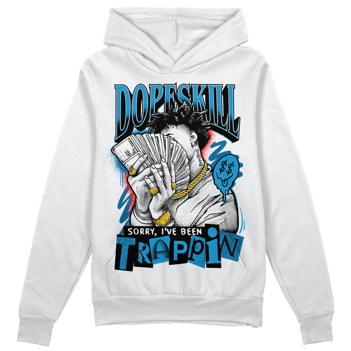 Jordan 4 Retro Military Blue DopeSkill Hoodie Sweatshirt Sorry I've Been Trappin Graphic Streetwear - White