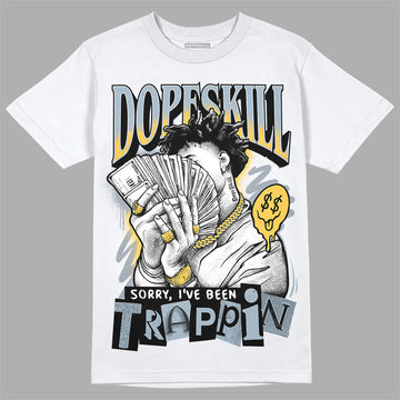 Jordan 13 “Blue Grey” DopeSkill T-Shirt Sorry I've Been Trappin Graphic Streetwear - White 