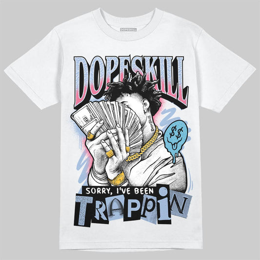 Jordan 3 GS “Cobalt Bliss” DopeSkill T-Shirt Sorry I've Been Trappin Graphic Streetwear - White