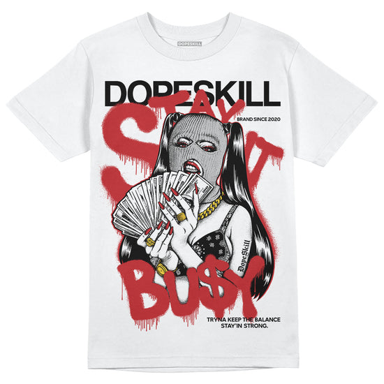 Jordan 12 “Red Taxi” DopeSkill T-Shirt Stay It Busy Graphic Streetwear - White