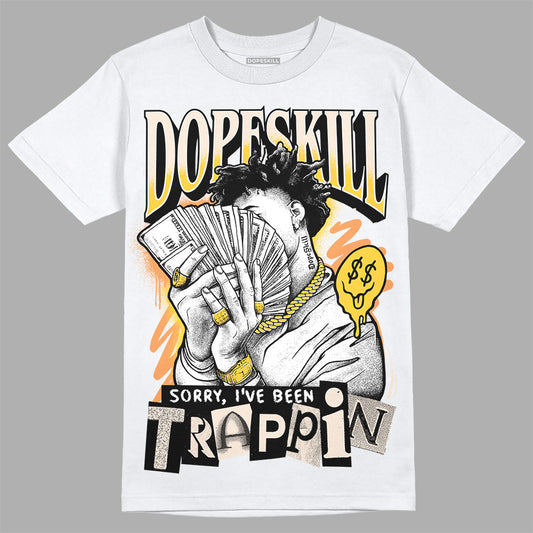 Jordan 4 "Sail" DopeSkill T-Shirt Sorry I've Been Trappin Graphic Streetwear - White