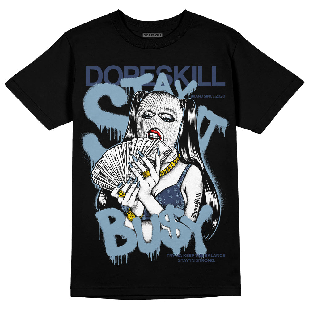 Jordan 1 Mid Diffused Blue DopeSkill T-Shirt Stay It Busy Graphic Streetwear  - Black