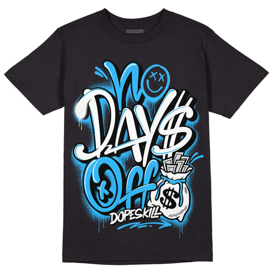 Jordan 1 High Retro OG “University Blue” DopeSkill T-Shirt No Days Off Graphic Streetwear - Black