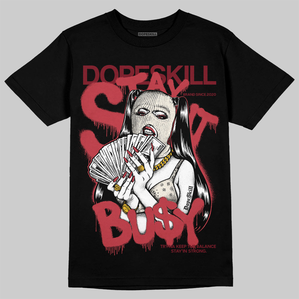 Jordan 4 “Sierra Red" DopeSkill T-Shirt Stay It Busy Graphic Streetwear - Black