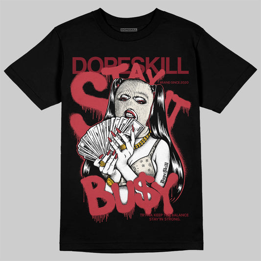 Jordan 4 “Sierra Red" DopeSkill T-Shirt Stay It Busy Graphic Streetwear - Black