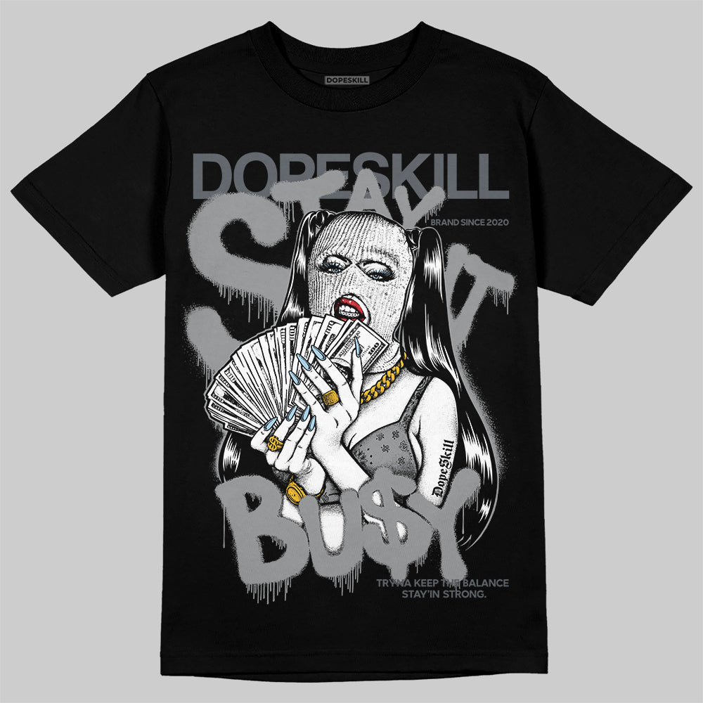 Jordan 5 Retro Wolf Grey (2026) DopeSkill T-Shirt Stay It Busy Graphic Streetwear - Black