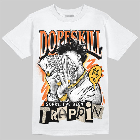 Jordan 3 “Starfish” DopeSkill T-Shirt Sorry I've Been Trappin Graphic Streetwear - White