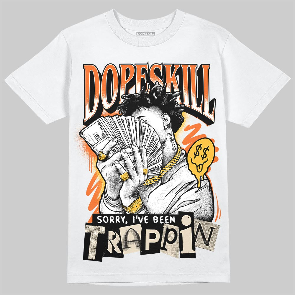 Jordan 3 “Starfish” DopeSkill T-Shirt Sorry I've Been Trappin Graphic Streetwear - White