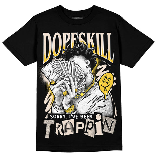 Jordan 4 "Sail" DopeSkill T-Shirt Sorry I've Been Trappin Graphic Streetwear - Black
