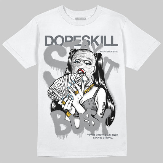 Jordan 5 Retro Wolf Grey (2026) DopeSkill T-Shirt Stay It Busy Graphic Streetwear - White