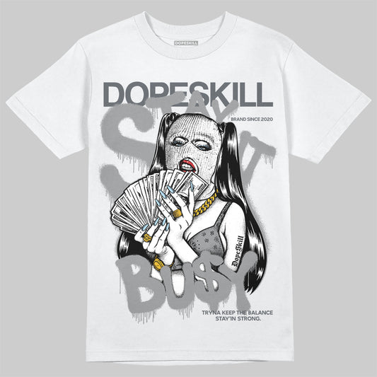 Jordan 5 Retro Wolf Grey (2026) DopeSkill T-Shirt Stay It Busy Graphic Streetwear - White