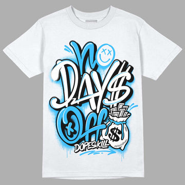 Jordan 1 High Retro OG “University Blue” DopeSkill T-Shirt No Days Off Graphic Streetwear - White