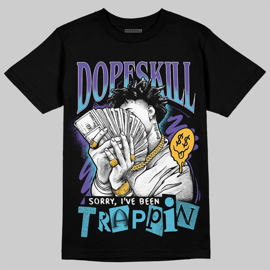 Jordan 8 Retro 'Aqua' 2025 DopeSkill T-Shirt Sorry I've Been Trappin Graphic Streetwear - Black