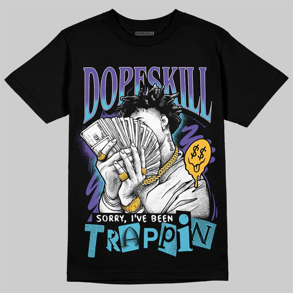 Jordan 8 Retro 'Aqua' 2025 DopeSkill T-Shirt Sorry I've Been Trappin Graphic Streetwear - Black