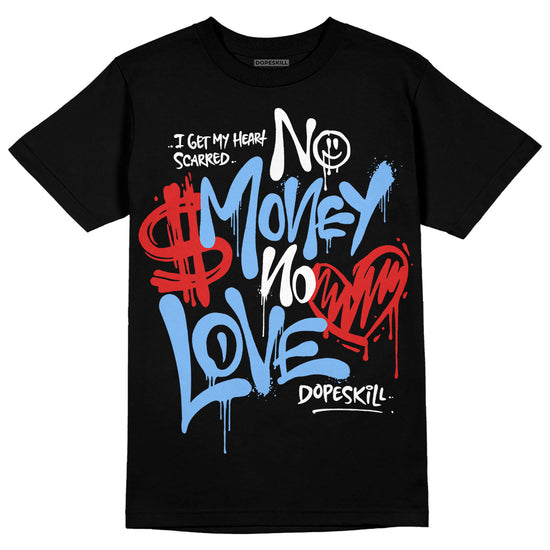 Jordan 9 Powder Blue DopeSkill T-Shirt No Money No Love Typo Graphic Streetwear - Black