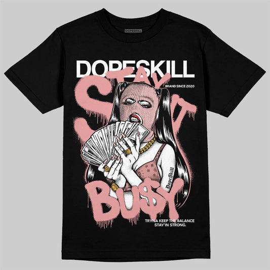 Jordan 40 “Dusty Rose” DopeSkill T-Shirt Stay It Busy Graphic Streetwear - black