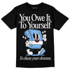 Jordan 9 Powder Blue DopeSkill T-Shirt Owe It To Yourself Graphic Streetwear - Black