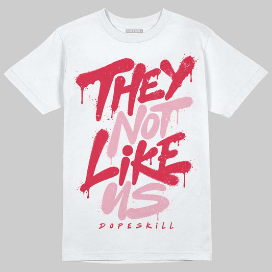 Dunk Low Valentine's Day (2026) DopeSkill T-Shirt They Not Like Us Graphic Streetwear - White 