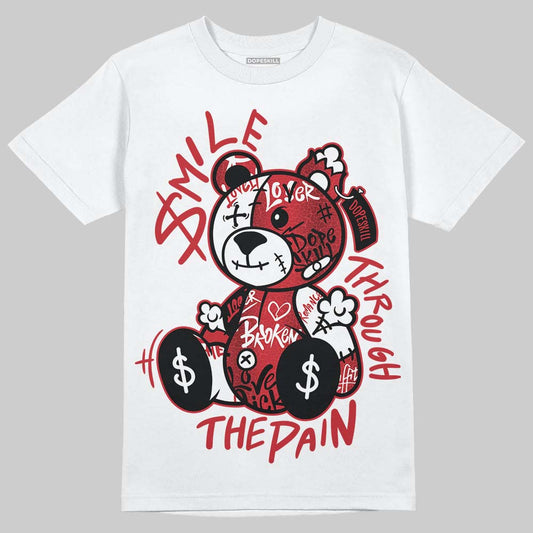 Jordan 1 High OG “Ruby” DopeSkill T-Shirt Smile Through The Pain Graphic Streetwear - White