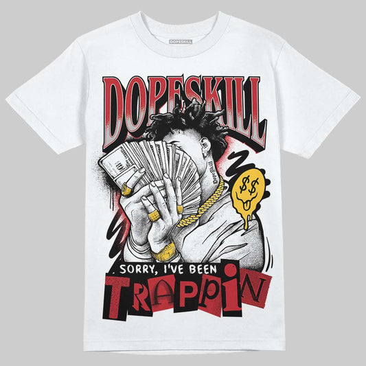 Jordan 14 Retro Ferrari (2025) DopeSkill T-Shirt Sorry I've Been Trappin Graphic Streetwear - White