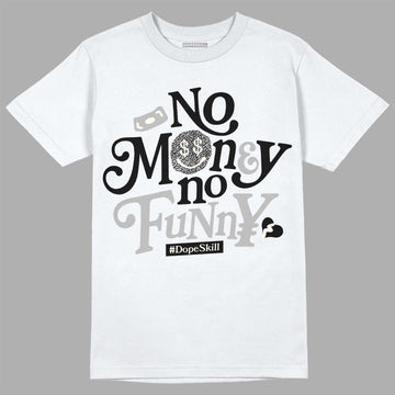 Jordan 3 “Off Noir” DopeSkill T-Shirt No Money No Funny Graphic Streetwear - White