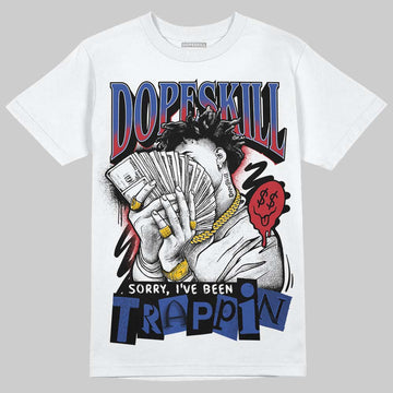Jordan 4 “Rare Air” DopeSkill T-Shirt Sorry I've Been Trappin Graphic Streetwear - White