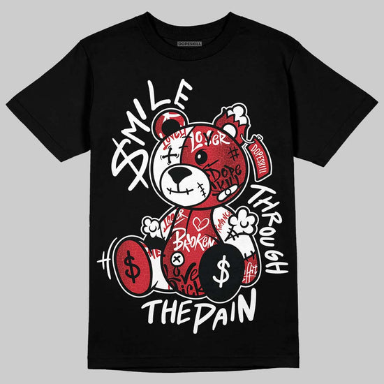 Jordan 1 High OG “Ruby” DopeSkill T-Shirt Smile Through The Pain Graphic Streetwear - black