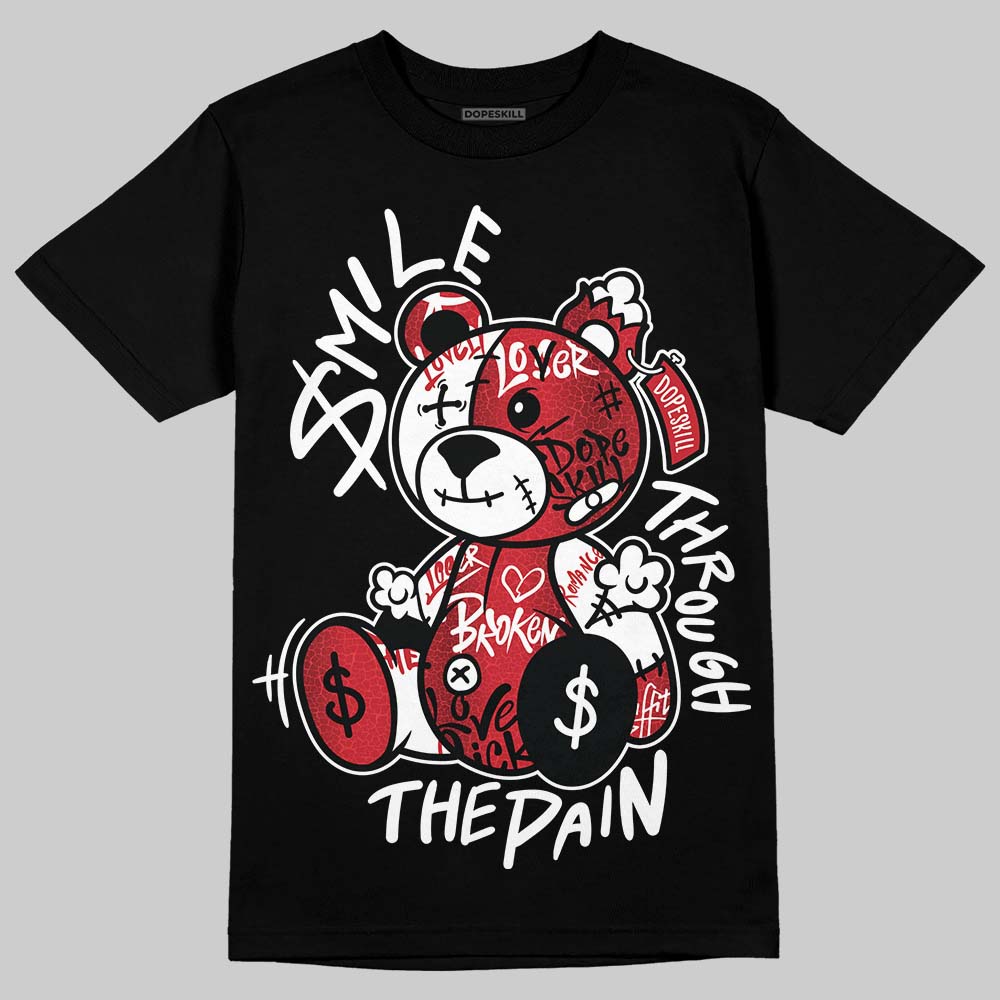 Jordan 1 High OG “Ruby” DopeSkill T-Shirt Smile Through The Pain Graphic Streetwear - black
