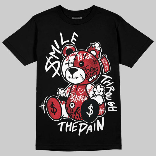 Jordan 1 High OG “Ruby” DopeSkill T-Shirt Smile Through The Pain Graphic Streetwear - black