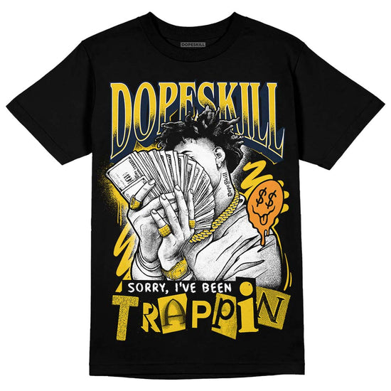 Dunk Low Vintage “Michigan” DopeSkill T-Shirt Sorry I've Been Trappin Graphic Streetwear - Black