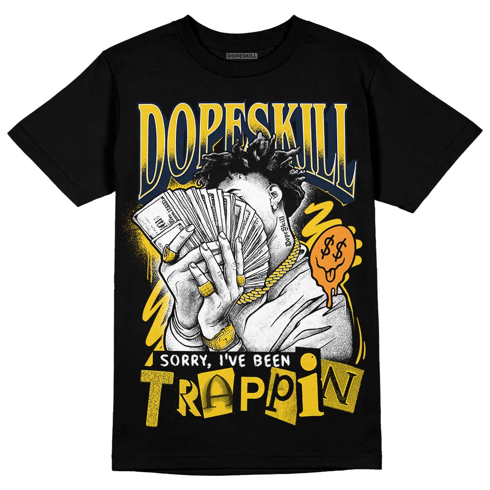 Dunk Low Vintage “Michigan” DopeSkill T-Shirt Sorry I've Been Trappin Graphic Streetwear - Black