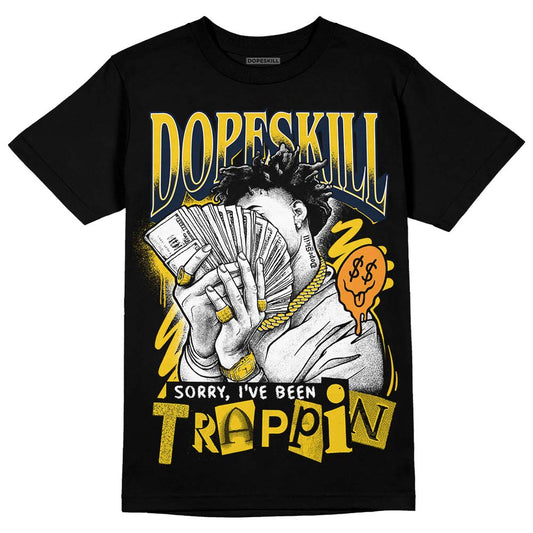 Dunk Low Vintage “Michigan” DopeSkill T-Shirt Sorry I've Been Trappin Graphic Streetwear - Black