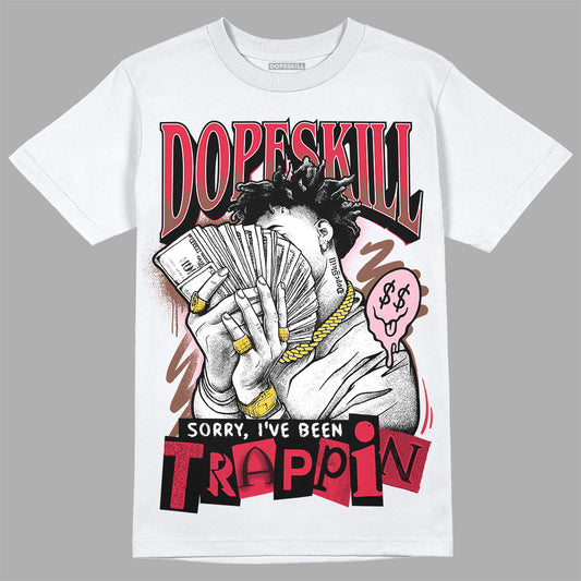 Dunk Low PRM Bacon DopeSkill T-Shirt Sorry I've Been Trappin Graphic Streetwear - White 