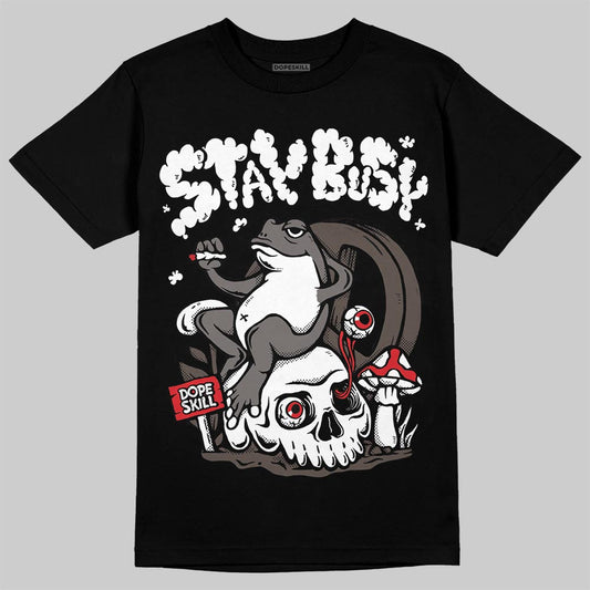 Jordan 4 Retro Cave Stone DopeSkill T-Shirt Stay Busy Graphic Streetwear - Black