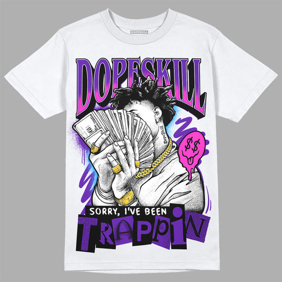 Dunk Low Championship Court Purple DopeSkill T-Shirt Sorry I've Been Trappin Graphic Streetwear - White