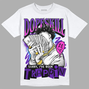 Dunk Low Championship Court Purple DopeSkill T-Shirt Sorry I've Been Trappin Graphic Streetwear - White