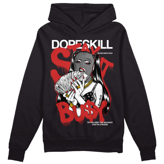 Jordan 1 High OG “Black/White” DopeSkill Hoodie Sweatshirt Stay It Busy Graphic Streetwear - Black