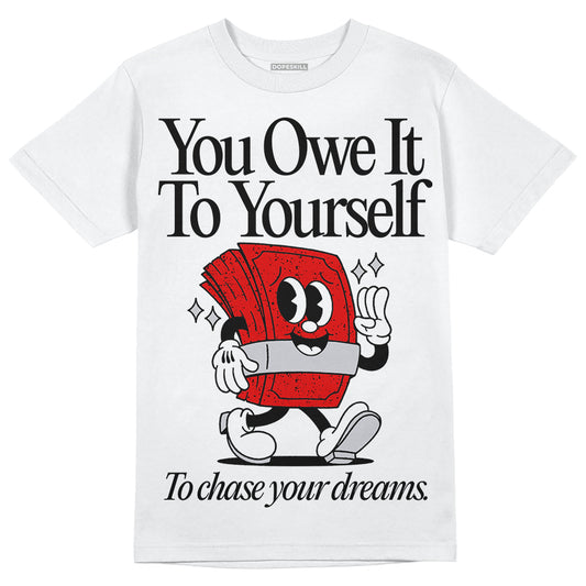 Jordan 4 Retro Red Cement DopeSkill T-Shirt Owe It To Yourself Graphic Streetwear - White