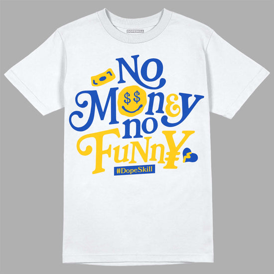 Jordan 14 “Laney” DopeSkill T-Shirt No Money No Funny Graphic Streetwear - White 