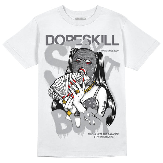 Jordan 4 Retro 'Wet Cement' DopeSkill T-Shirt Stay It Busy Graphic Streetwear - White