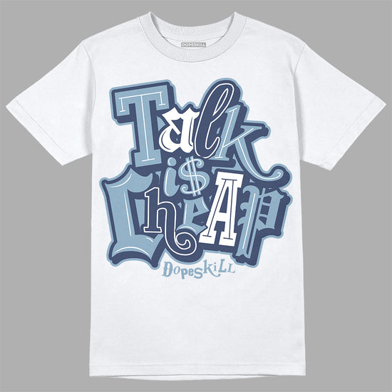 Jordan 1 Mid Diffused Blue DopeSkill T-Shirt Talk Is Chip Graphic Streetwear - White 