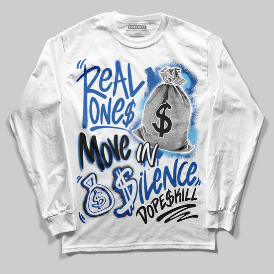 Jordan 12 “Blueberry” DopeSkill Long Sleeve T-Shirt Real Ones Move In Silence Graphic Streetwear - White