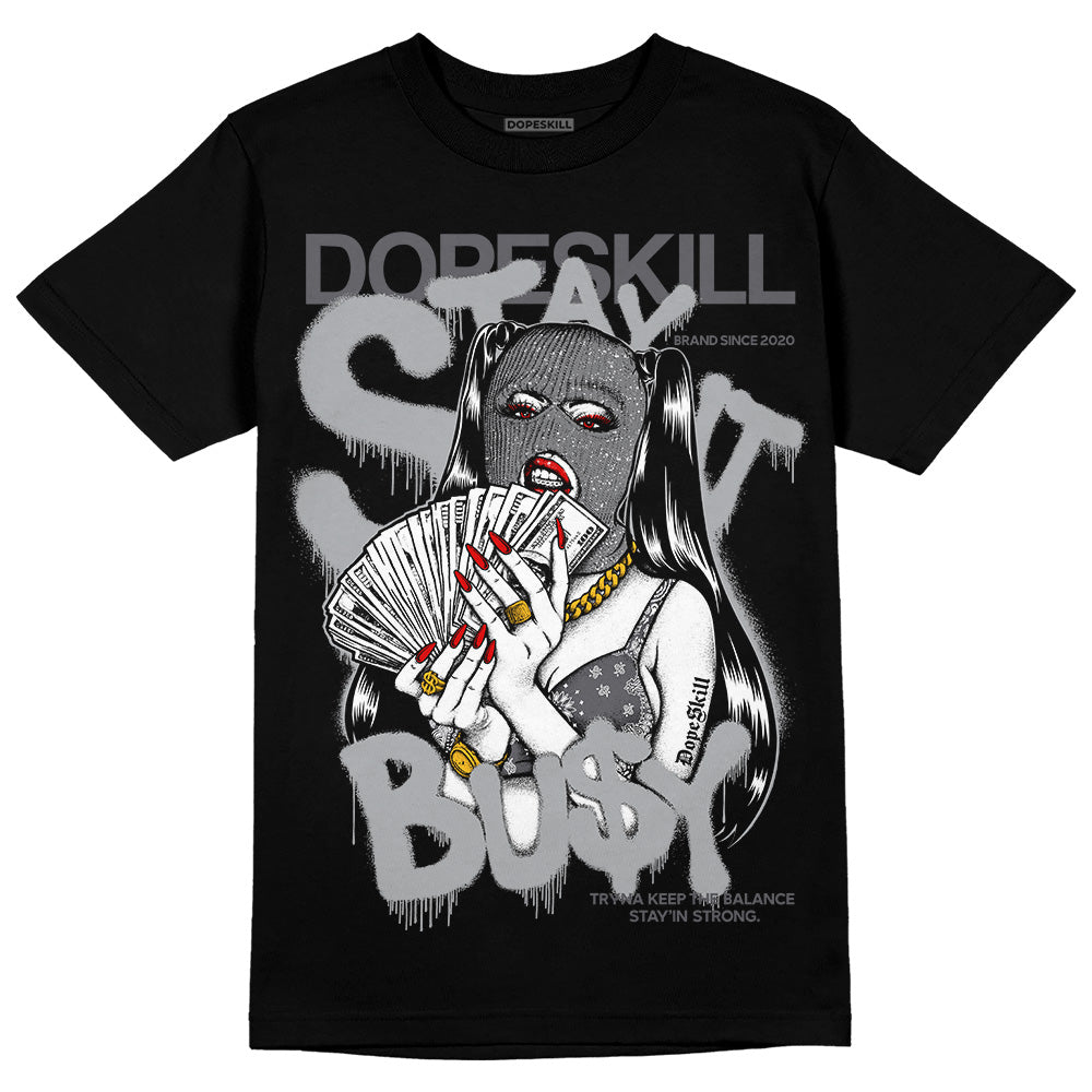 Jordan 4 Retro 'Wet Cement' DopeSkill T-Shirt Stay It Busy Graphic Streetwear - Black