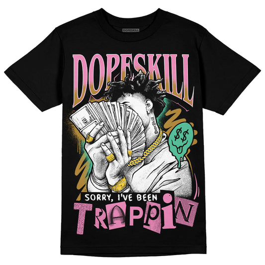 Parris Goebel x WMNS Dunk Low 'Playful Pink’ DopeSkill T-Shirt Sorry I've Been Trappin Graphic Streetwear - Black