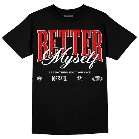 Jordan 4 Retro Red Cement DopeSkill T-Shirt Better Myself Graphic Streetwear - Black